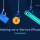 Phishing as a Service PhaaS