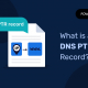 What is a DNS PTR Record