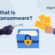 What Is Ransomware 02 01